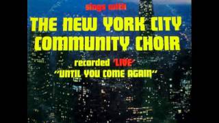 "Until You Come Again" Rev Isaac Douglas &amp; The New York Community Choir