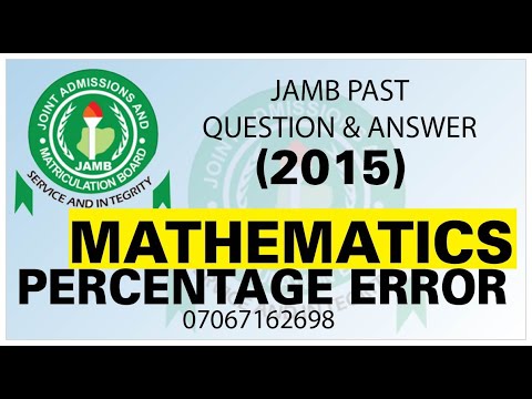 JAMB 2015 MATHEMATICS PAST QUESTION 23 Percentage Error