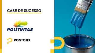 Case de sucesso Politintas e Pontotel