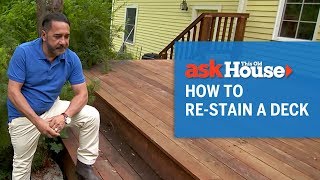 How to Re-Stain a Deck | Ask This Old House