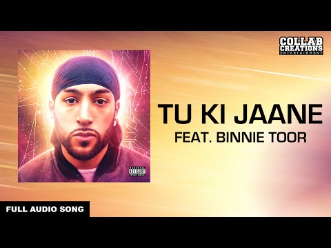 Manni Sandhu, Binnie Toor | Tu Ki Jaane (Full Audio Song) Latest Punjabi Songs 2016