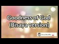 Goodness Of God Bisaya Version Danessa Mante