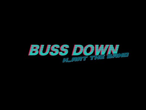 4/8 H_ART THE BAND - BUSS DOWN (Official Audio)