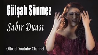 Gülşah Sönmez - Sabır Duası (Official Video)