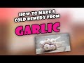 Garlic Cold Remedy 