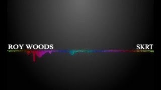Roy Woods - SKRT (Remix)
