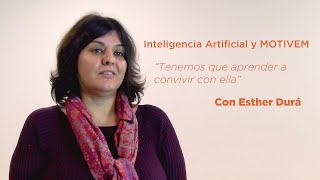 Inteligencia Artificial con Esther Durá: “Vamos a tener que aprender a convivir con ella”