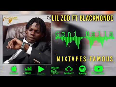 LIL ZED _ GONI BALLA FT BLACKNONDE (ALBUM FAMOUS)