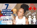GIRL TALK | 7 Dating Mistakes I Made That YOU DON’T HAVE TO | Love, SEX, Mental Health + Storytime