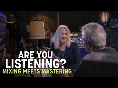 Are You Listening? | Mixing Meets Mastering Video