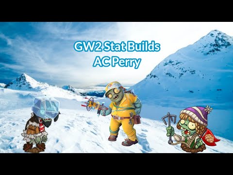 'AC Perry' stat builds | PVZ GW2