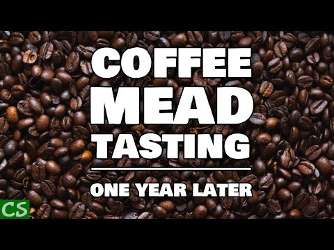 Coffemel - Coffee Mead - One Year Later!