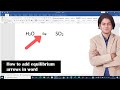 How to add equilibrium arrows in word | equilibrium sign in word