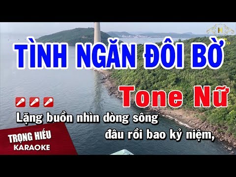 Karaoke Tình Ngăn Đôi Bờ Tone Nữ Nhạc Sống | Trọng Hiếu