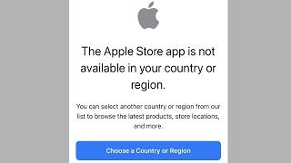 The Apple Store App is not available in your country or region