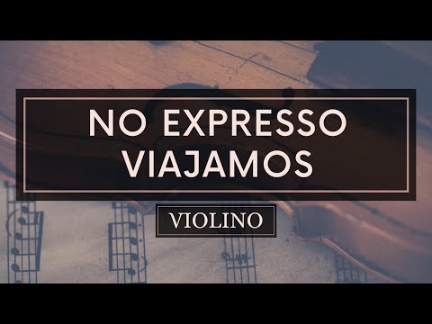 No Expresso Viajamos - Partitura Violino