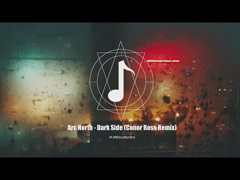 Arc North - Dark Side (Conor Ross Remix) | Amazing Music