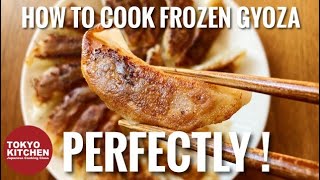 HOW TO COOK FROZEN GYOZA PERFECTLY