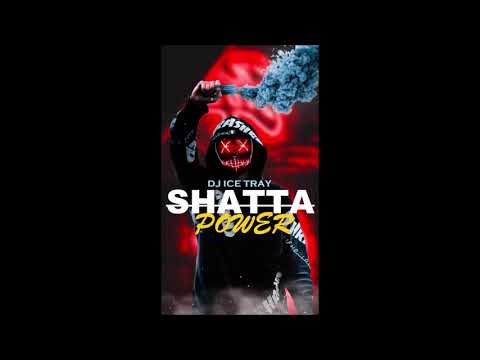 DJ ICE TRAY - SHATTA POWER (2021)