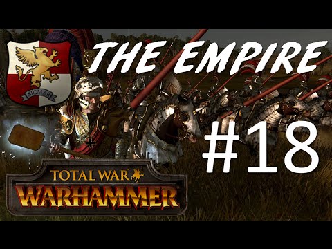 THE EMPIRE Campaign - Total War: WARHAMMER - #18 | Pushing Chaos back!