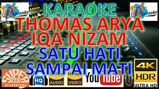 Download lagu THOMAS ARYA & IQA NIZAM - 'Satu hati sampai mati' M/V Karaoke UHD 4K mp3