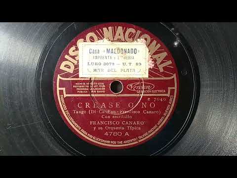 "Créase O No" (tango) 17-2-1932   F.Canaro  Estrib.Ernesto Fama y Coro.