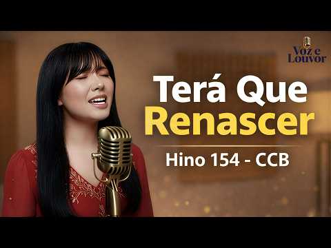 Terá Que Renascer – Hino 154 | Congregação Cristã no Brasil (CCB) | Hinário 5