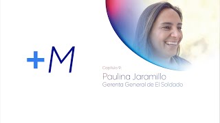 Image for +M | Capítulo 9: Paulina Jaramillo
