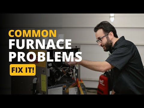 9 Common Furnace Problems and How to Fix It?
