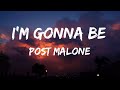 Post Malone I M Gonna Be Lyrics