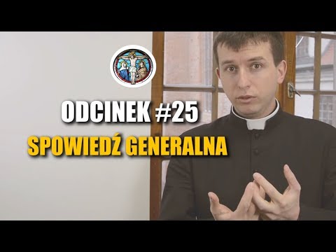 #25 Spowiedź Generalna | Nauki wielkopostne o Sakramencie Pokuty #25