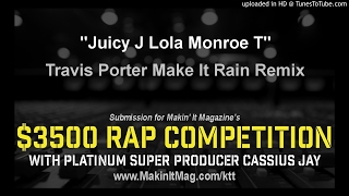 Travis Porter Make It Rain Remix-Juicy J Lola Monroe T-Pain Rick Ross Tyga Ace Hood Wale Timbo D