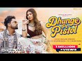 Dhunge Pe Pistol Official Video Khushi Baliyan Ft Punit Anjali 99 New Haryanvi Song 2025