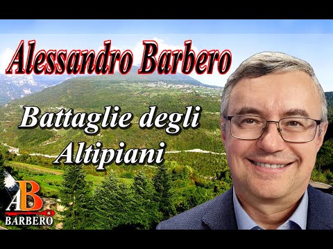Alessandro Barbero - Caporetto e le Battaglie degli Altipiani