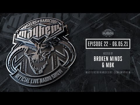 Masters of Hardcore Mayhem - Broken Minds & MBK | Episode #022