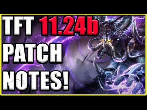 Patch Notes 11.24b Rundown for TFT Set 6 - Protector Nerfs - Fiora BUFF!