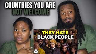 African American Couple Reacts to 7 Countries Black People Are NOT Welcome