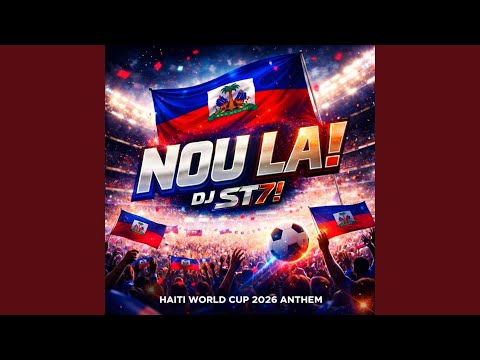 Nou La! (Haiti World Cup 2026 Anthem)