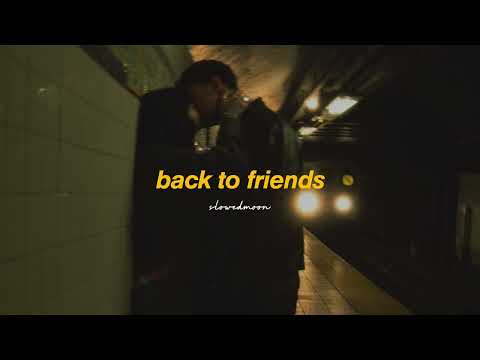 sombr - back to friends (slowed + reverb)