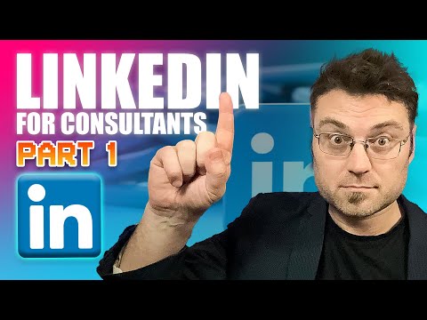 Linkedin for Consultants Part 1: Strategy - YouTube