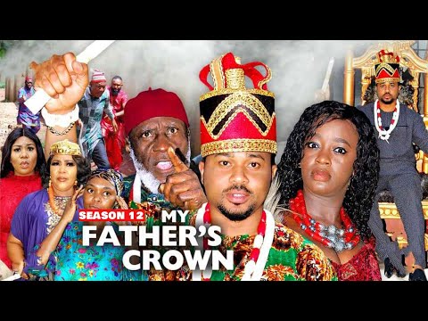 MY FATHER'S CROWN (SEASON 12) {NEW TRENDING MOVIE} - 2021 LATEST NIGERIAN NOLLYWOOD MOVIES