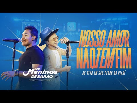 Nosso Amor Não Tem Fim — Os Meninos de Barão ( Ao Vivo em São Pedro do Piauí)