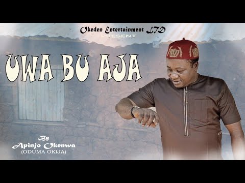 Apinjo Okenwa - Uwa Bu Aja