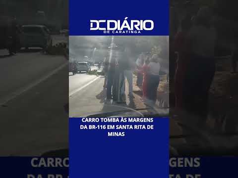 Carro tomba às margens da BR-116 em Santa Rita de Minas