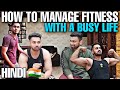 IIM Graduate's Best tips on Managing Fitness and Student/Work Life! [HINDI]