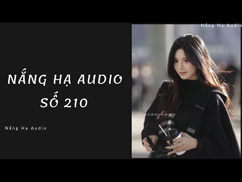 [TRUYỆN AUDIO] NẮNG HẠ AUDIO SỐ 210 -FULL : Nắng Hạ Audio