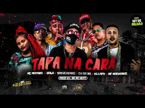 SHEVCHENKO E ELLOCO , MC CH DA ZO , MC BALA DA TROPA , MC MAGRINHO E MC MAYARAH - TAPA NA CARA