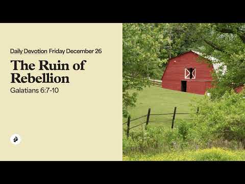 The Ruin of Rebellion – Daily Devotional