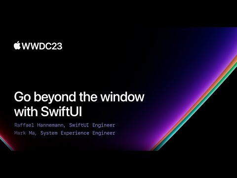 WWDC2023 | Go beyond the window with SwiftUI | Apple