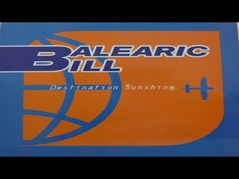 Balearic Bill - Destination Sunshine [Original Video] [Classic 90's]